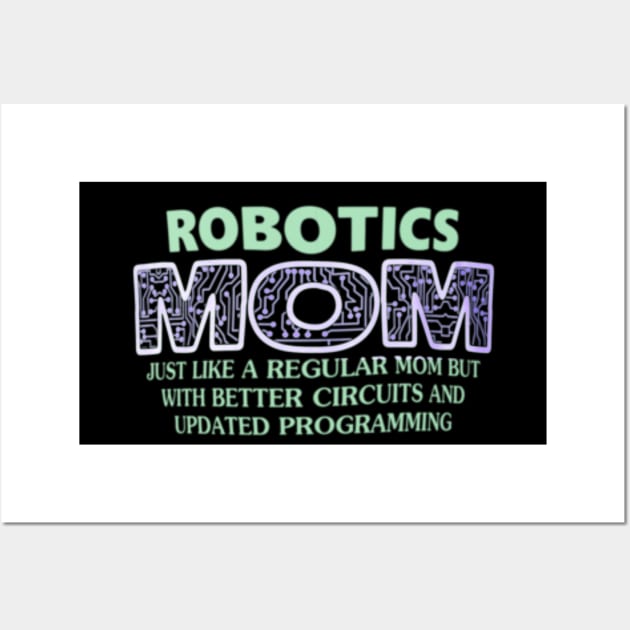 Robotics mom but bit more cooler Wall Art by Dreamsbabe